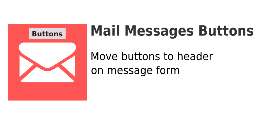 Mail Messages Buttons. Move buttons on Mail Message Form to header